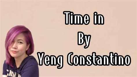 Yeng Constantino – Time In Lyrics .